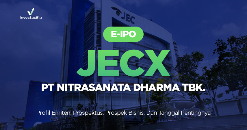 [e-IPO] JECX: Profil, Prospektus, Prospek Bisnis, dan Tanggal Pentingnya